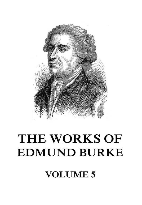 bw-the-works-of-edmund-burke-volume-5-jazzybee-verlag-9783849651213