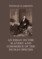 bw-an-essay-on-the-slavery-and-commerce-of-the-human-species-jazzybee-verlag-9783849651718