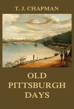 bw-old-pittsburgh-days-jazzybee-verlag-9783849651879