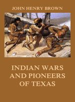bw-indian-wars-and-pioneers-of-texas-jazzybee-verlag-9783849652128