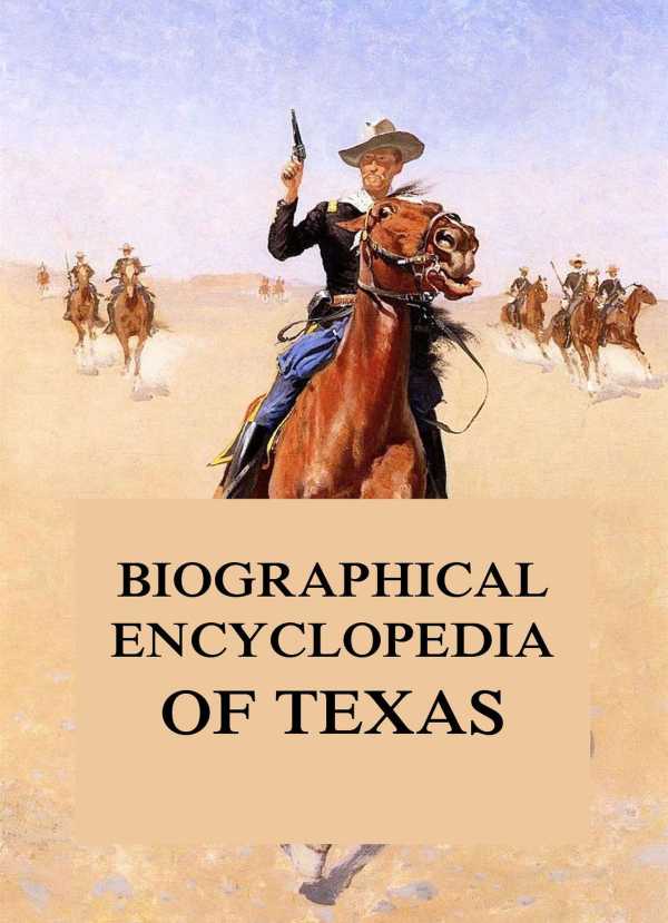 bw-biographical-encyclopedia-of-texas-jazzybee-verlag-9783849652159