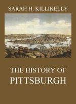 bw-the-history-of-pittsburgh-jazzybee-verlag-9783849652166