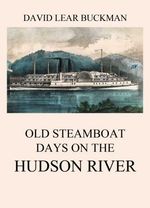 bw-old-steamboat-days-on-the-hudson-river-jazzybee-verlag-9783849652517