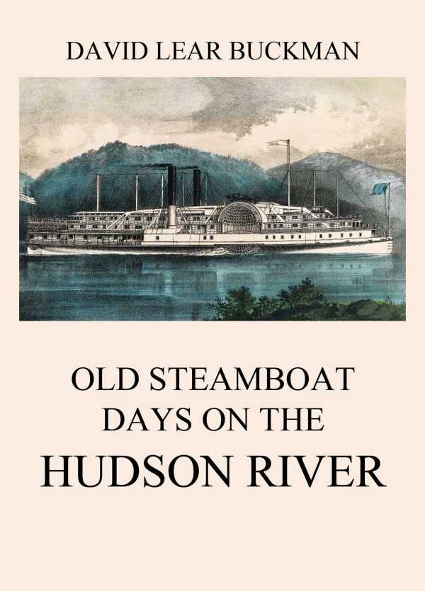 bw-old-steamboat-days-on-the-hudson-river-jazzybee-verlag-9783849652517