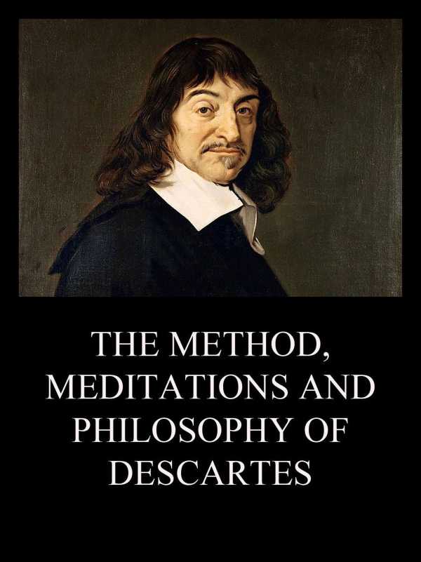 bw-the-method-meditations-and-philosophy-of-descartes-jazzybee-verlag-9783849653392