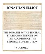bw-the-debates-in-the-several-state-conventions-on-the-adoption-of-the-federal-constitution-vol-3-jazzybee-verlag-9783849653507
