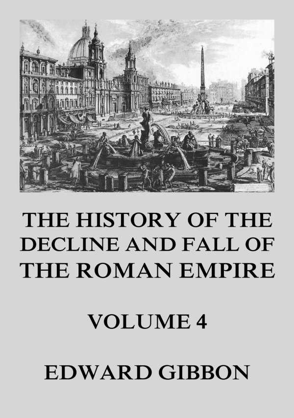 bw-the-history-of-the-decline-and-fall-of-the-roman-empire-jazzybee-verlag-9783849658557
