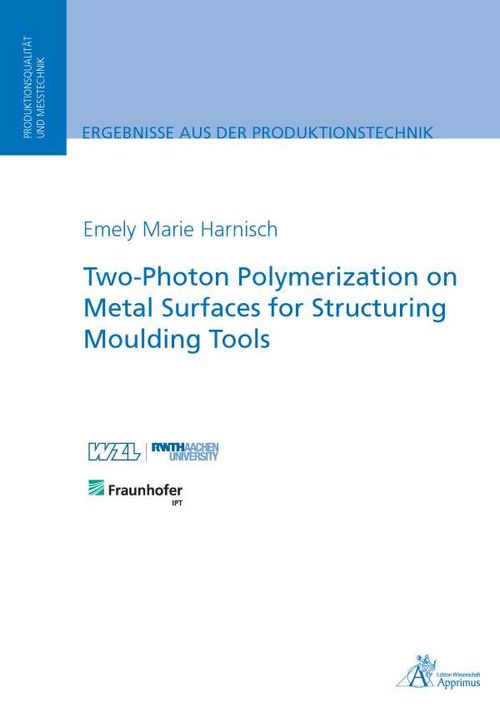 TwoPhoton Polymerization on Metal Surfaces for Structuring Moulding Tools