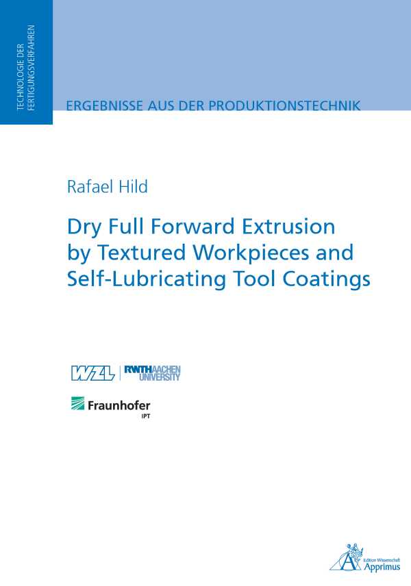 bw-dry-full-forward-extrusion-by-textured-workpieces-and-selflubricating-tool-coatings-apprimus-wissenschaftsverlag-9783863599058