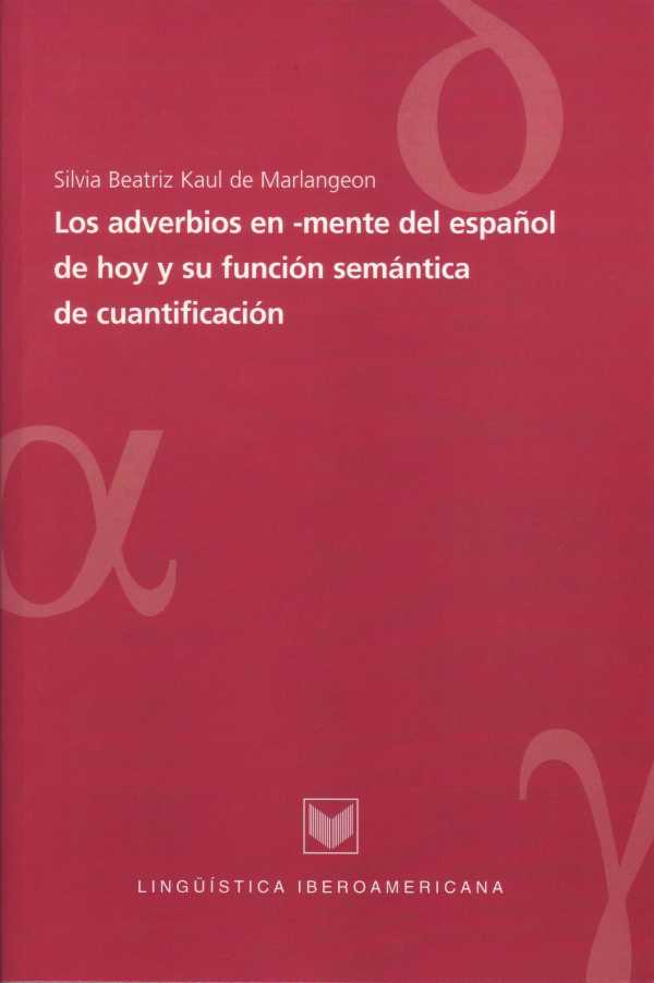 bw-los-adverbios-en-mente-del-espantildeol-de-hoy-y-su-funcioacuten-semaacutentica-de-cuantificacioacuten-iberoamericana-editorial-vervuert-9783865278470
