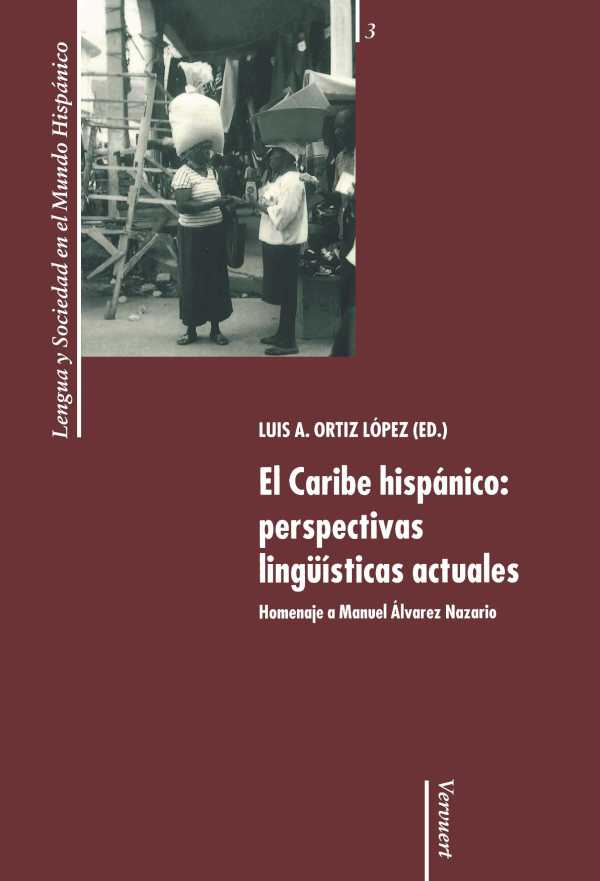 bw-el-caribe-hispaacutenico-perspectivas-linguumliacutesticas-actuales-iberoamericana-editorial-vervuert-9783865278852