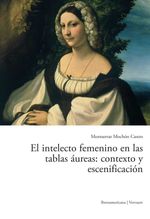 bw-el-intelecto-femenino-en-las-tablas-aacuteureas-contexto-y-escenificacioacuten-iberoamericana-editorial-vervuert-9783865279903