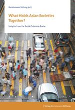 bw-what-holds-asian-societies-together-verlag-bertelsmann-stiftung-9783867937726
