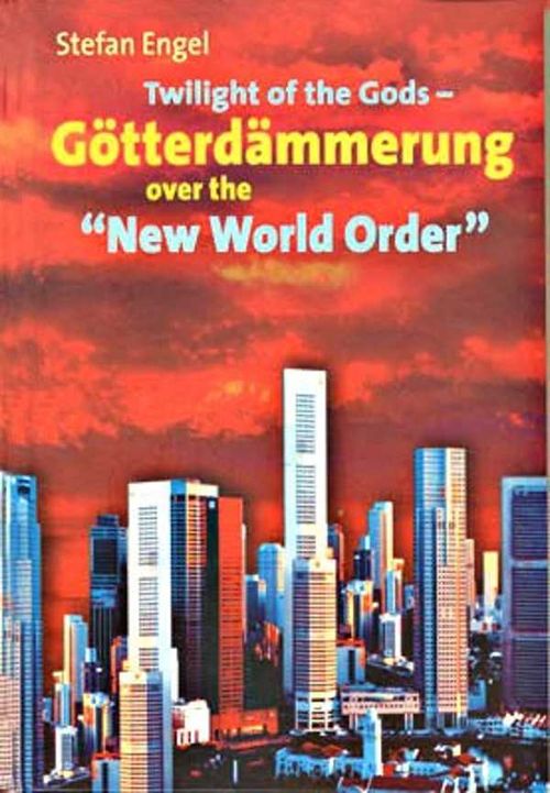 Twilight of the Gods Götterdämmerung over the New World Order