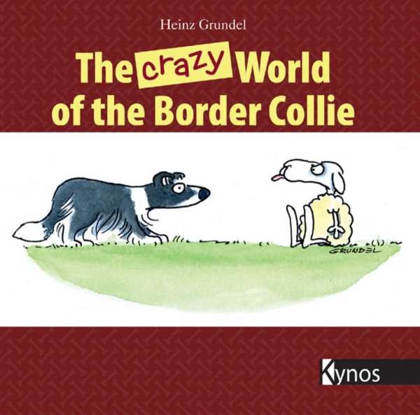 bw-the-crazy-world-of-the-border-collie-kynos-verlag-9783942335867