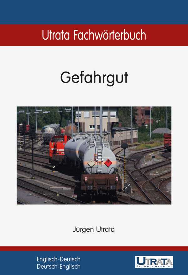 bw-utrata-fachwoumlrterbuch-gefahrgut-englischdeutsch-utrata-fachbuchverlag-9783944318141