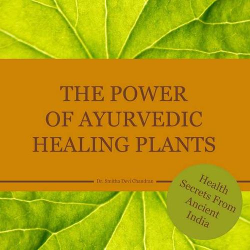 The power of Ayurvedic healing plants