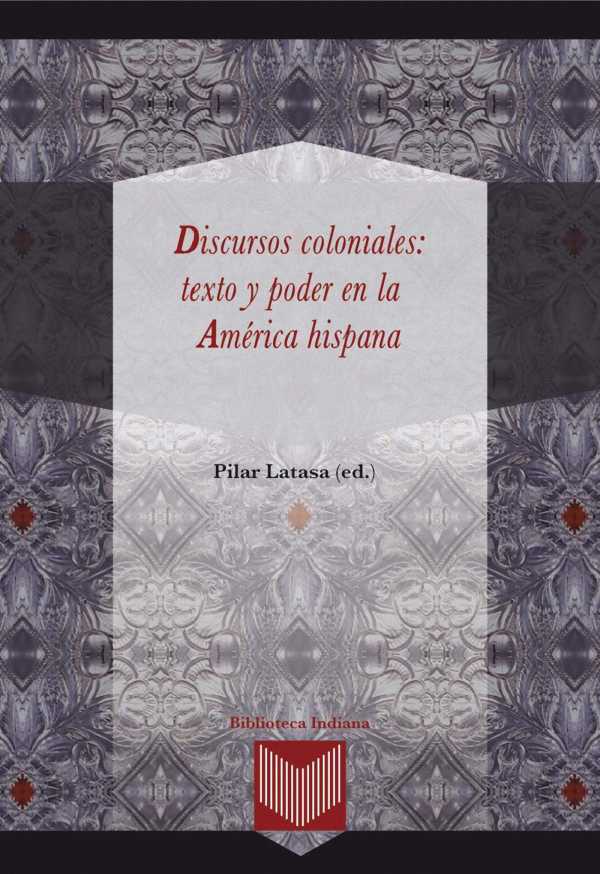 bw-discursos-coloniales-texto-y-poder-en-la-ameacuterica-hispana-iberoamericana-editorial-vervuert-9783954871155