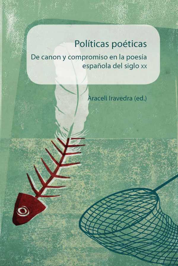 bw-poliacuteticas-poeacuteticas-de-canon-y-compromiso-en-la-poesiacutea-espantildeola-del-siglo-xx-iberoamericana-editorial-vervuert-9783954872213