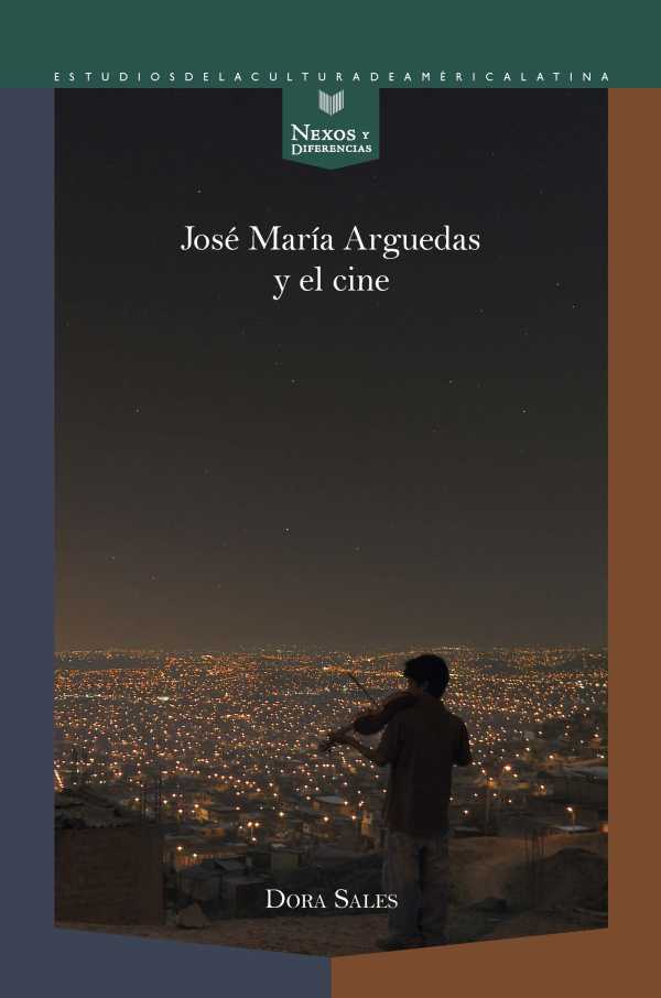 bw-joseacute-mariacutea-arguedas-y-el-cine-iberoamericana-editorial-vervuert-9783954875986
