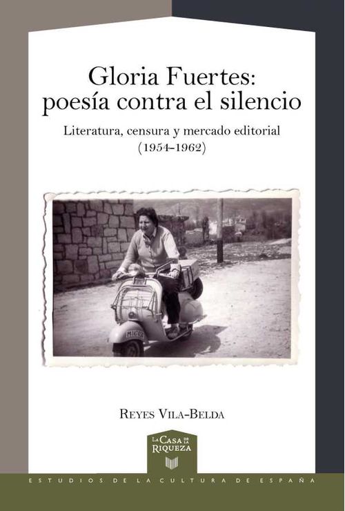 Gloria Fuertes Poesía contra el silencio literatura censura y mercado editorial 19541962