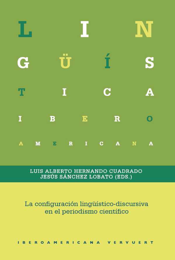 bw-la-configuracioacuten-linguumliacutesticodiscursiva-en-el-periodismo-cientiacutefico-iberoamericana-editorial-vervuert-9783954876839