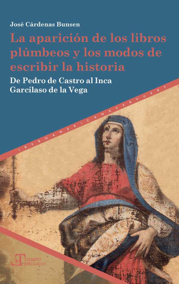 bw-la-aparicioacuten-de-los-libros-pluacutembeos-y-los-modos-de-escribir-la-historia-iberoamericana-editorial-vervuert-9783954876853