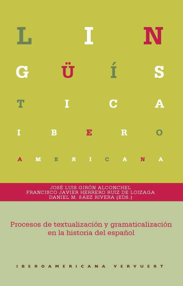 bw-procesos-de-textualizacioacuten-y-gramaticalizacioacuten-en-la-historia-del-espantildeol-iberoamericana-editorial-vervuert-9783954876938
