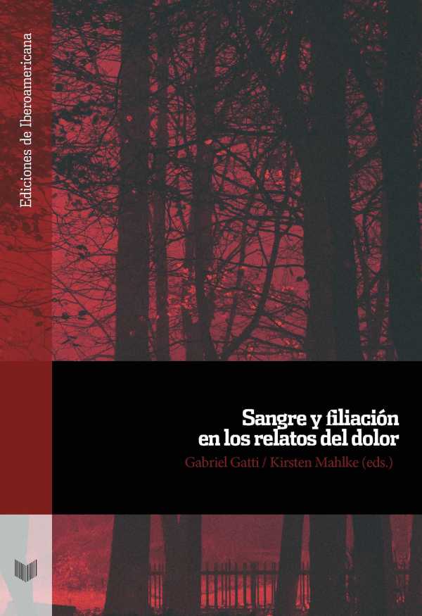bw-sangre-y-filiacioacuten-en-los-relatos-del-dolor-iberoamericana-editorial-vervuert-9783954876952