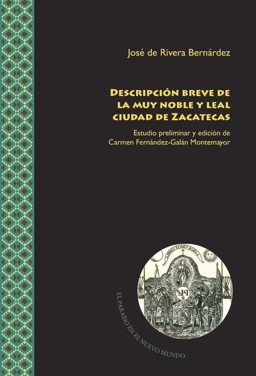 Descripci?n breve de la muy noble y leal ciudad de Zacatecas