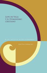 bw-lope-de-vega-y-el-humanismo-cristiano-iberoamericana-editorial-vervuert-9783954877676