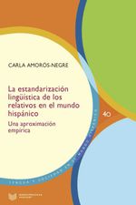 bw-la-estandarizacioacuten-linguumliacutestica-de-los-relativos-en-el-mundo-hispaacutenico-iberoamericana-editorial-vervuert-9783954877874