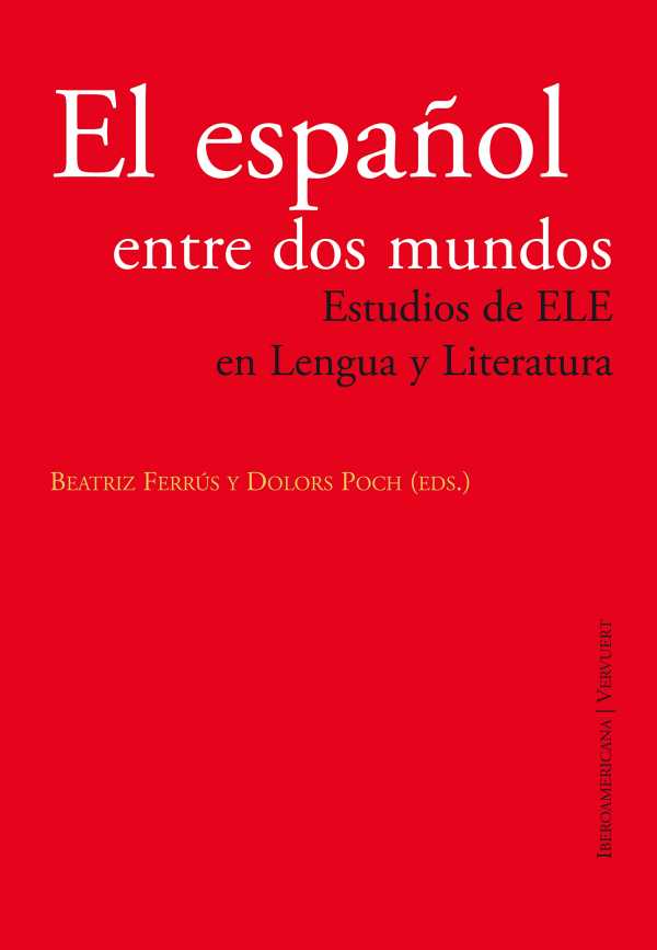 bw-el-espantildeol-entre-dos-mundos-estudios-de-ele-en-lengua-y-literatura-iberoamericana-editorial-vervuert-9783954878192