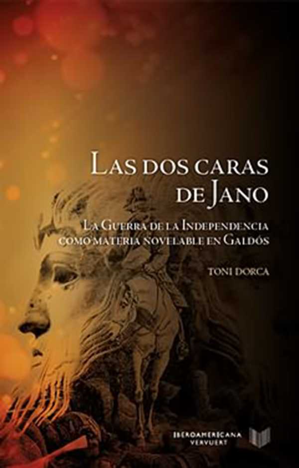 bw-las-dos-caras-de-jano-la-guerra-de-la-independencia-como-materia-novelable-en-galdoacutes-iberoamericana-editorial-vervuert-9783954878253