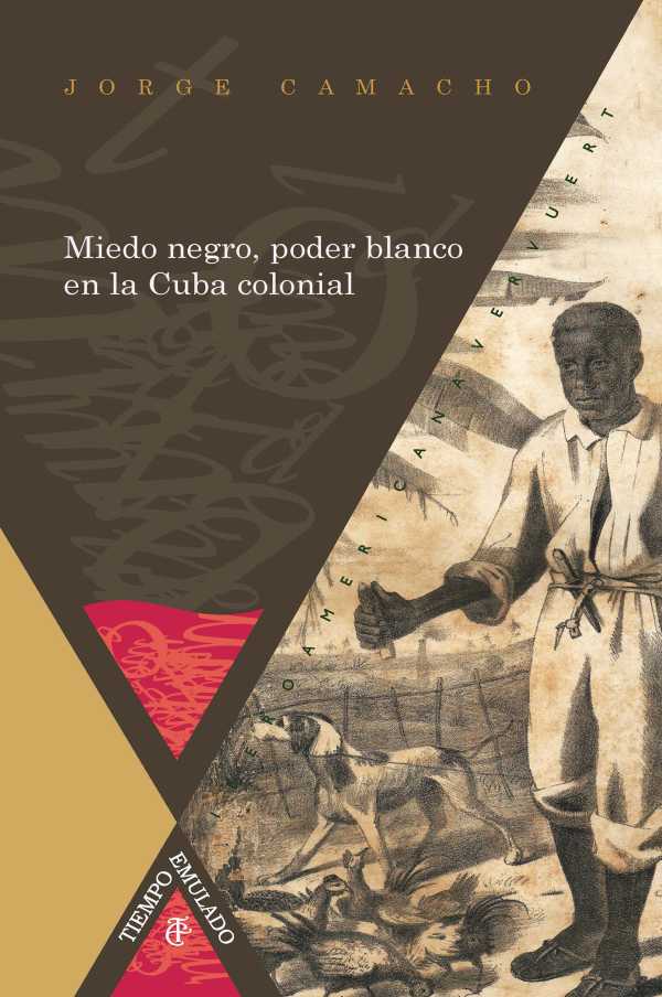 bw-miedo-negro-poder-blanco-en-la-cuba-colonial-iberoamericana-editorial-vervuert-9783954878284