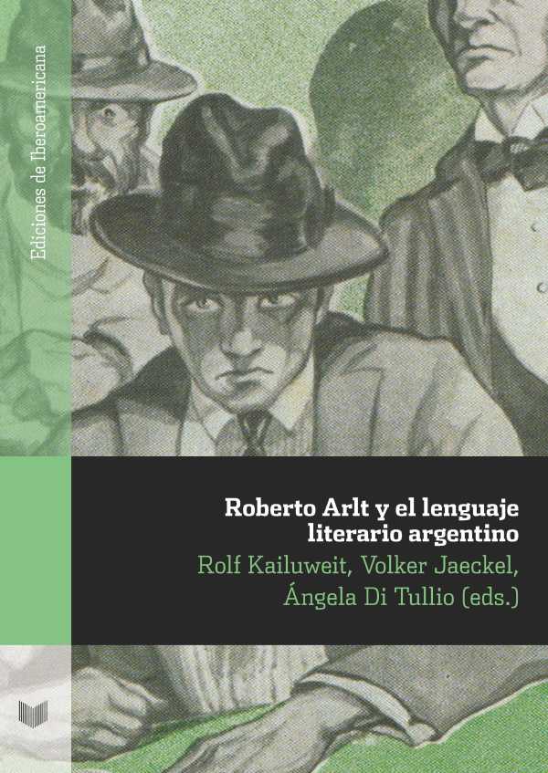 bw-roberto-arlt-y-el-lenguaje-literario-argentino-iberoamericana-editorial-vervuert-9783954878376