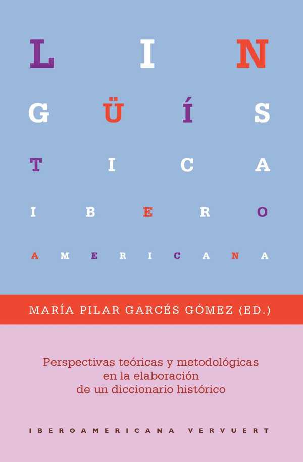 bw-perspectivas-teoacutericas-y-metodoloacutegicas-en-la-elaboracioacuten-de-un-diccionario-histoacuterico-iberoamericana-editorial-vervuert-9783954879267