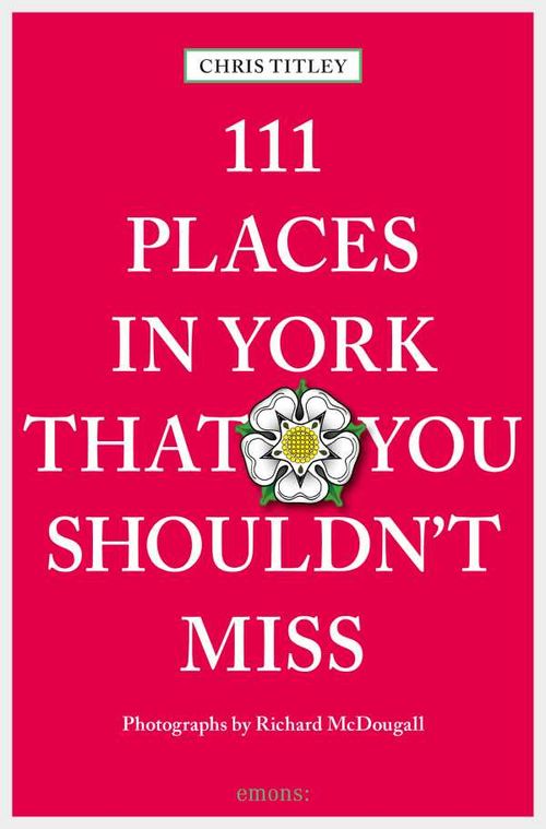 111 Places in York that you shouldnt miss