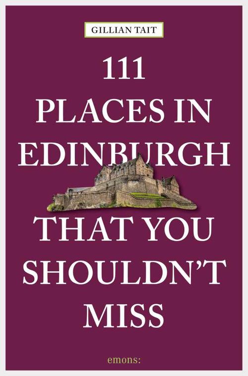 111 Places in Edinburgh that you shouldnt miss