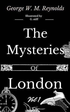 The Mysteries of London Vol 1 of 4