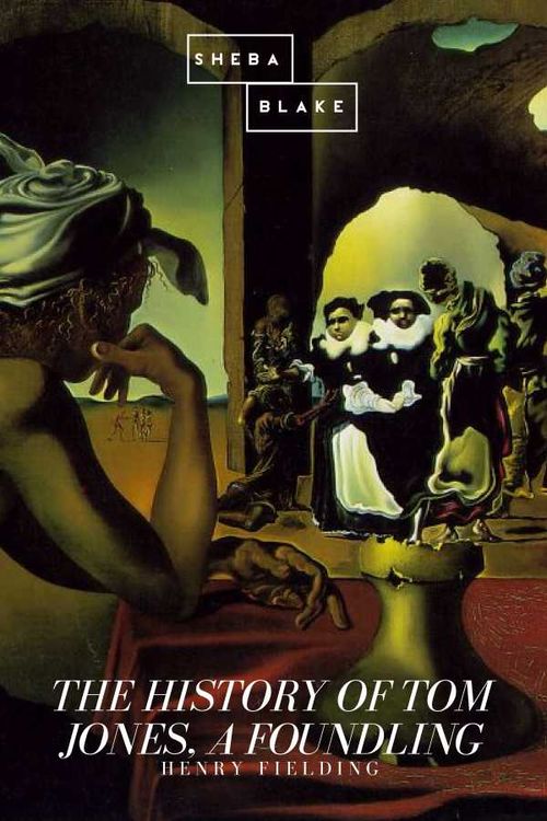 The History of Tom Jones a Foundling