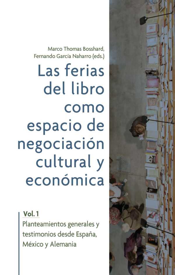 bw-las-ferias-del-libro-como-espacios-de-negociacioacuten-cultural-y-econoacutemica-iberoamericana-editorial-vervuert-9783964567888