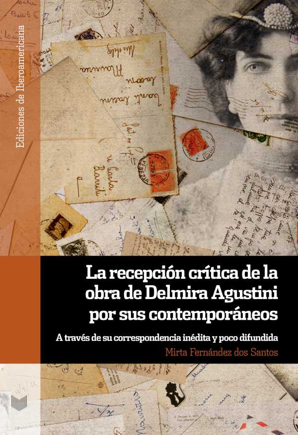 bw-la-recepcioacuten-criacutetica-de-la-obra-de-delmira-agustini-por-sus-contemporaacuteneos-iberoamericana-editorial-vervuert-9783964568267