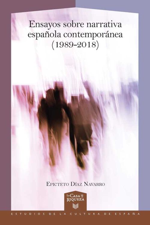Ensayos sobre narrativa española contemporánea 19892018