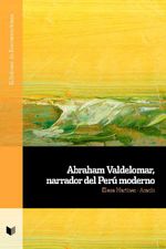 bw-abraham-valdelomar-narrador-del-peruacute-moderno-iberoamericana-editorial-vervuert-9783964569424