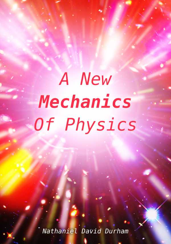 bw-a-new-mechanics-of-physics-nathaniel-david-durham-9783965442139