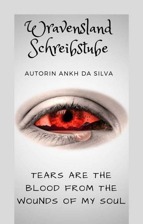 Tears are the blood from the wounds of my soul
