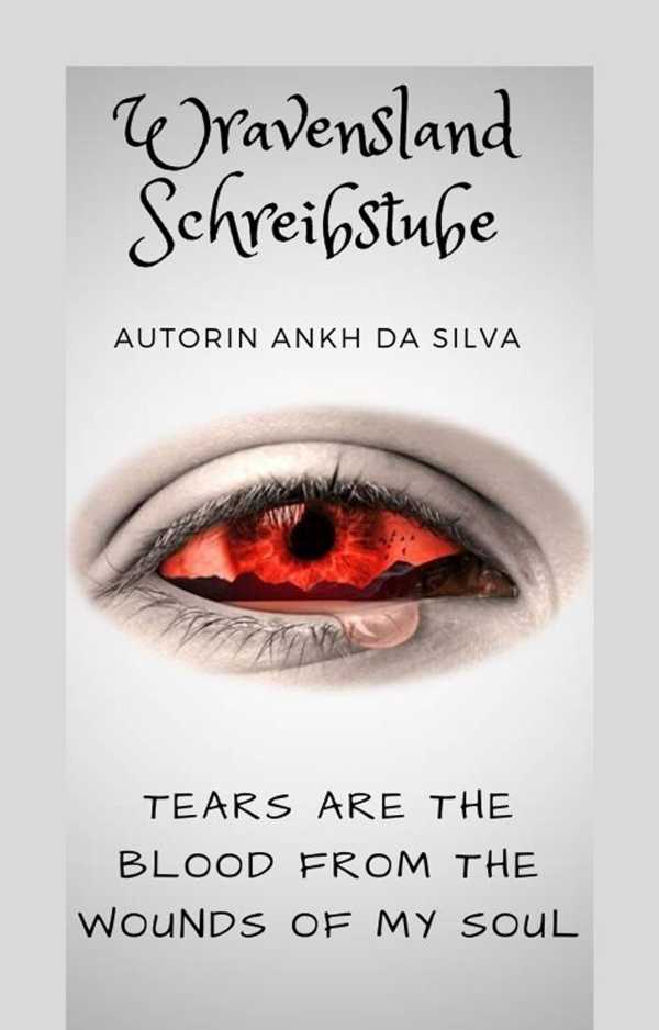 bw-tears-are-the-blood-from-the-wounds-of-my-soul-wravensland-schreibstube-9783968580777