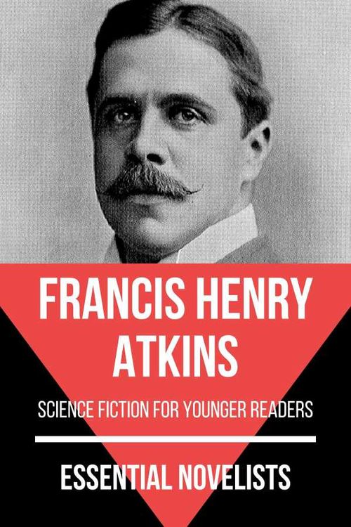 Essential Novelists Francis Henry Atkins
