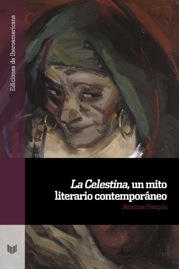 bw-la-celestina-un-mito-literario-contemporaacuteneo-iberoamericana-editorial-vervuert-9783968690179